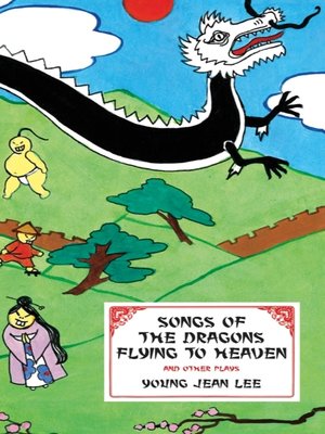 cover image of Songs of the Dragons Flying to Heaven and Other Plays